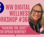 Weight Watchers Chat #364: WW “Making The Shift” with Oprah Winfrey
