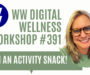 Weight Watchers Chat #391: “Plan an Activity Snack”