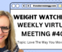 Weight Watchers Virtual Workshop #401 – Love The Way You Move!