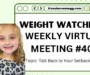 Weight Watchers Virtual Workshop #402 – Talk Back To Your Setbacks!